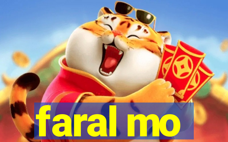 faral mo