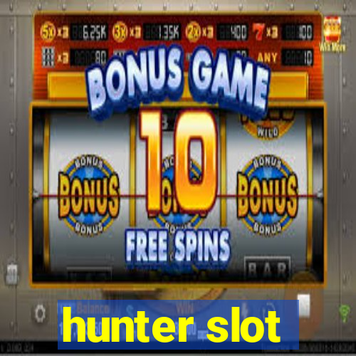 hunter slot