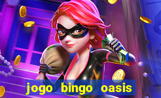 jogo bingo oasis paga mesmo