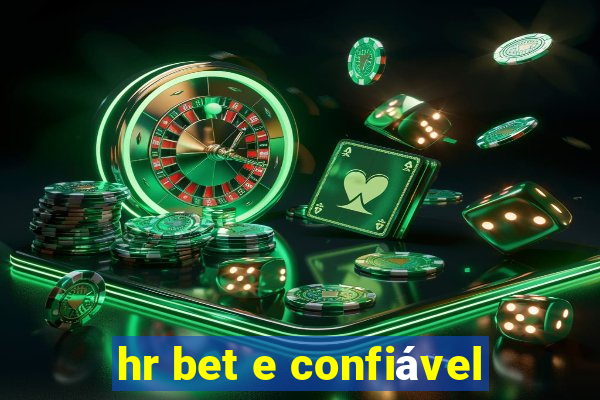 hr bet e confiável