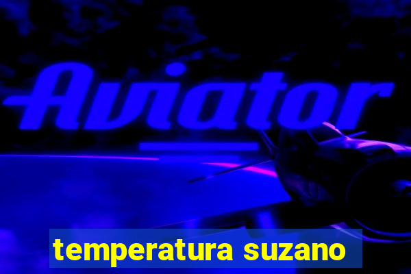 temperatura suzano