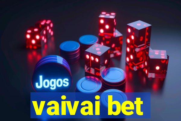 vaivai bet