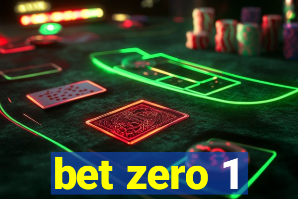 bet zero 1