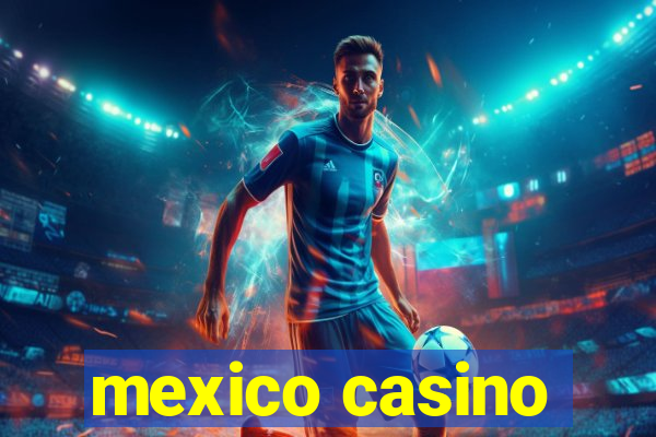 mexico casino