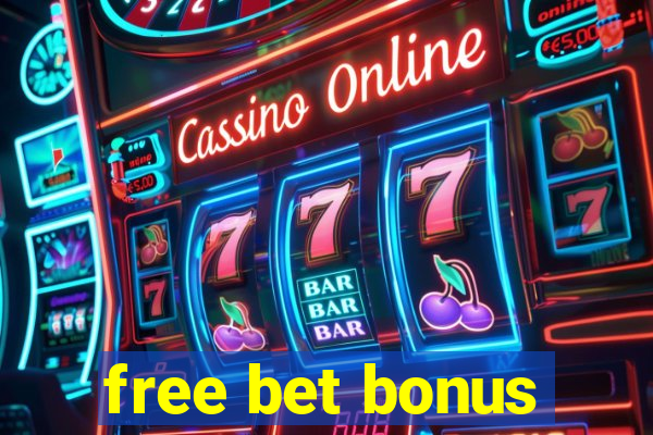 free bet bonus