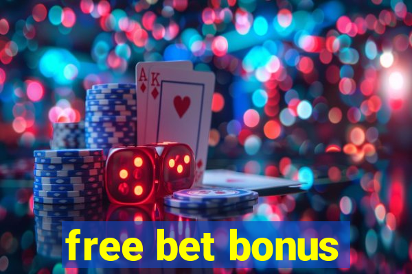 free bet bonus