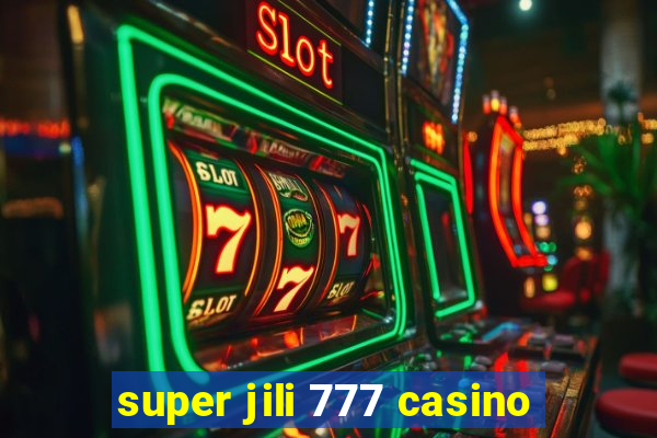 super jili 777 casino