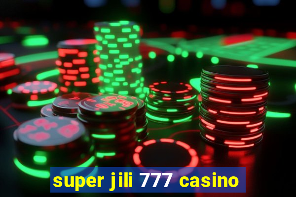 super jili 777 casino