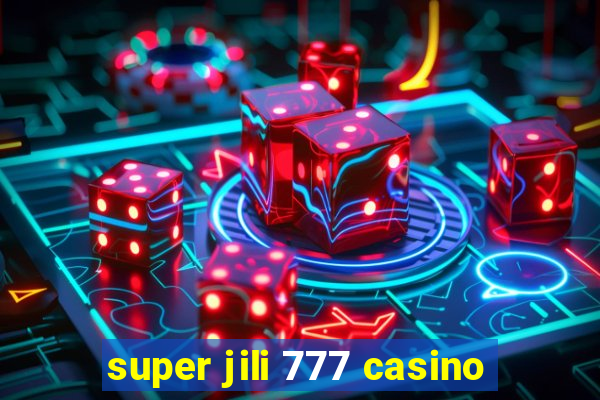 super jili 777 casino