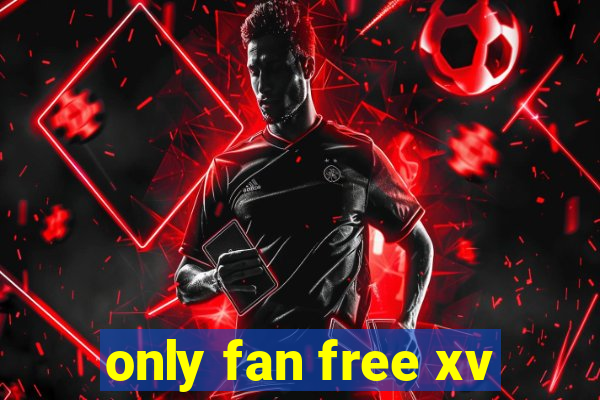 only fan free xv