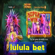 lulula bet