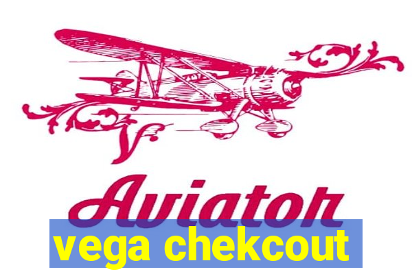 vega chekcout