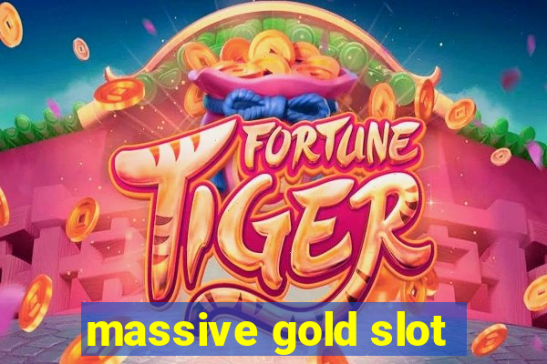 massive gold slot