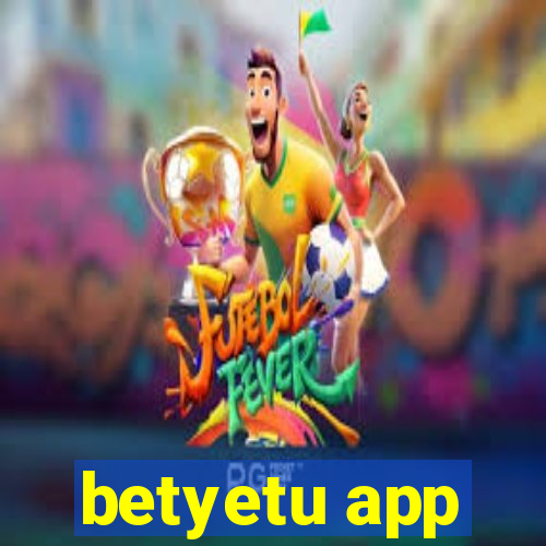 betyetu app