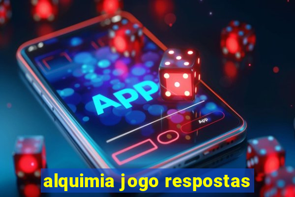 alquimia jogo respostas