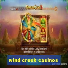 wind creek casinos