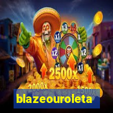 blazeouroleta