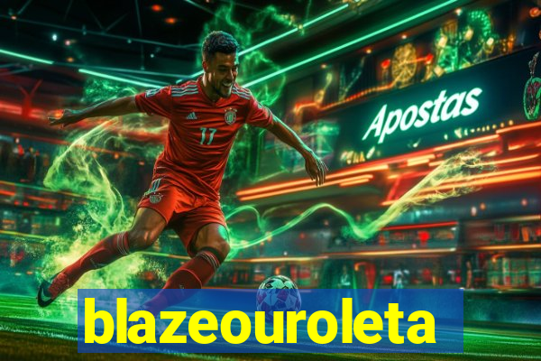 blazeouroleta