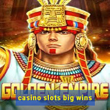 casino slots big wins