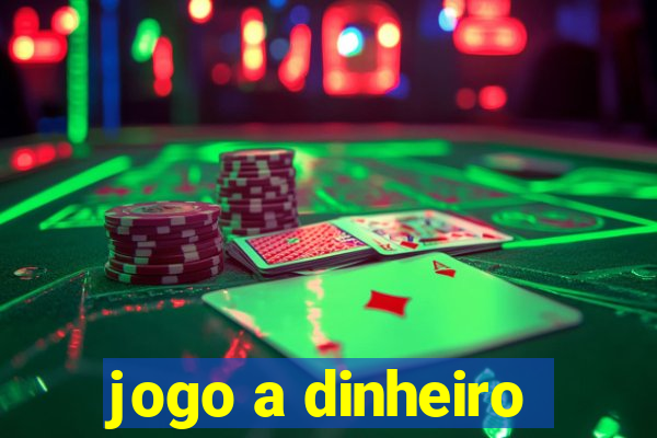 jogo a dinheiro