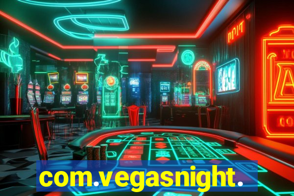 com.vegasnight.slotscasino