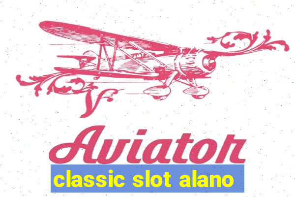 classic slot alano