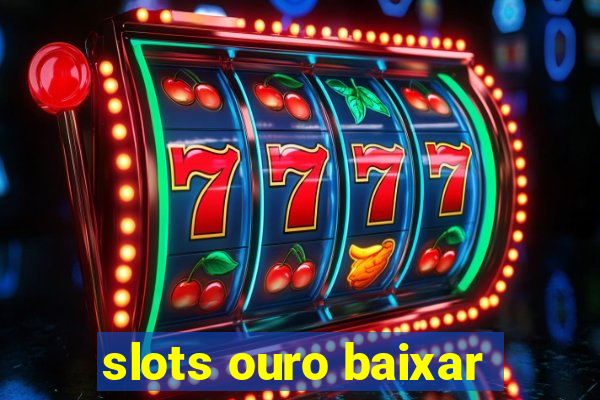 slots ouro baixar