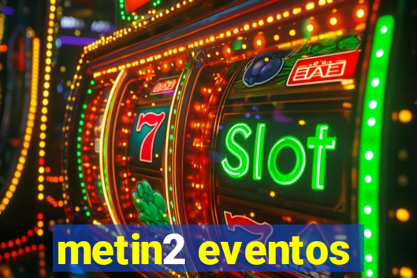 metin2 eventos