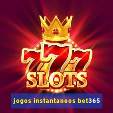 jogos instantaneos bet365