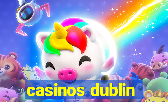 casinos dublin