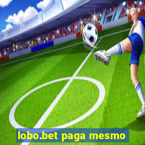 lobo.bet paga mesmo