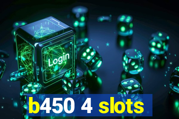 b450 4 slots