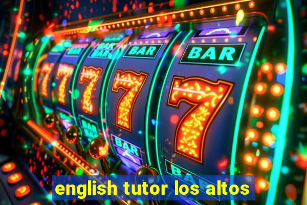 english tutor los altos