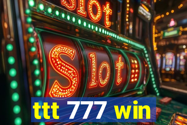 ttt 777 win