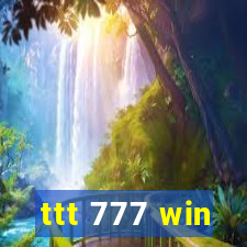 ttt 777 win