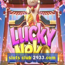 slots club 2933.com