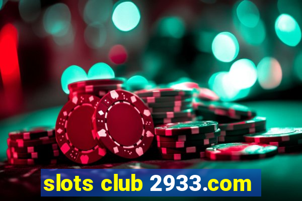 slots club 2933.com