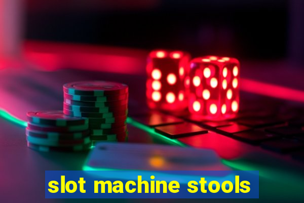 slot machine stools