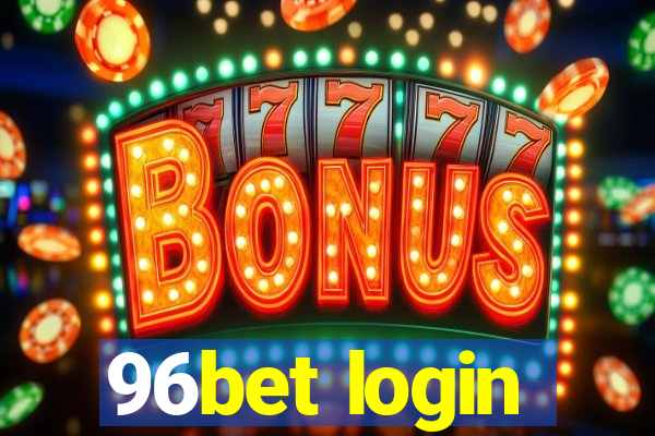 96bet login