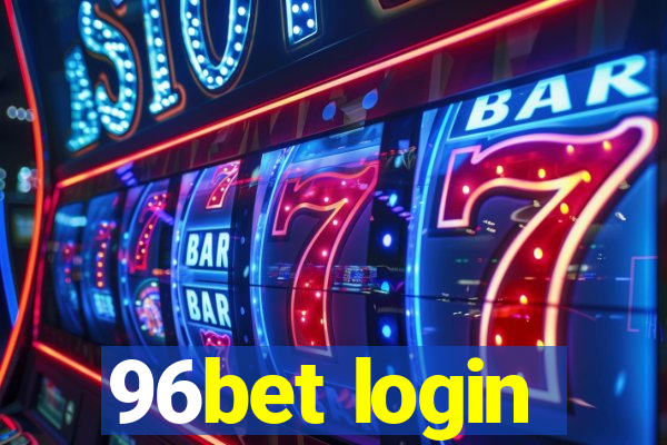 96bet login