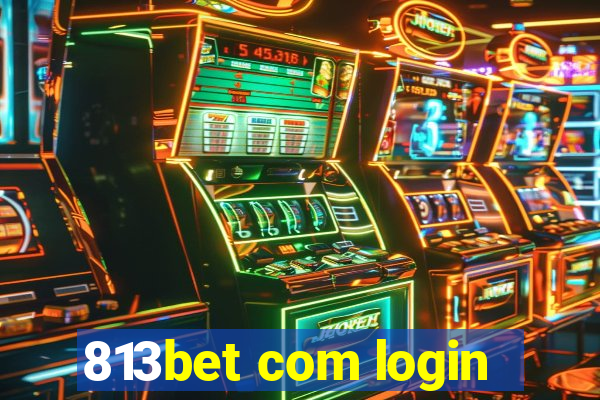 813bet com login