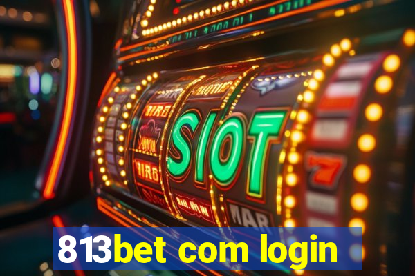 813bet com login