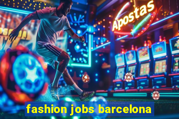 fashion jobs barcelona