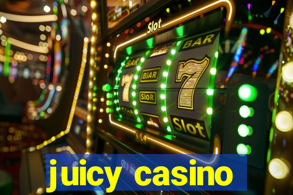 juicy casino