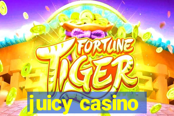 juicy casino