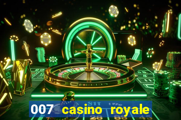 007 casino royale cenas do filme