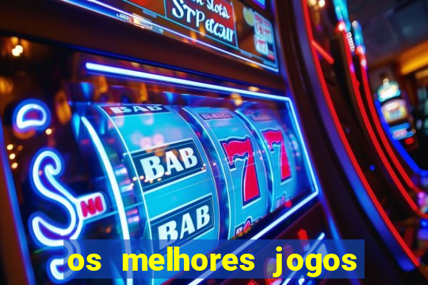 os melhores jogos on line