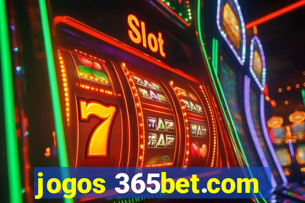 jogos 365bet.com