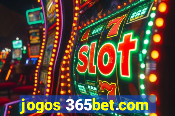 jogos 365bet.com