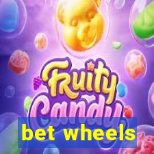 bet wheels